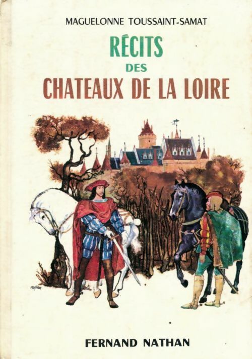 Livrenpoche : Récits des châteaux de la Loire - Maguelonne Toussaint-Samat - Livre