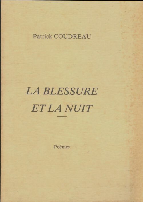 Livrenpoche : La blessure et la nuit - Patrick Coudreau - Livre