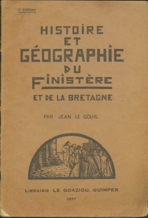 Livrenpoche : Histoire et géographie du Finistère et de la Bretagne - Jean Le Gouil - Livre