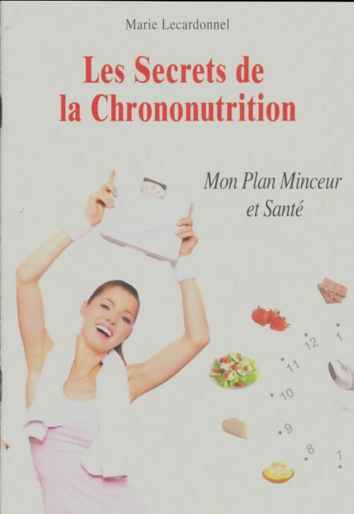 Livrenpoche : Les secrets de la chrononutrition - Marie Lecardonnel - Livre