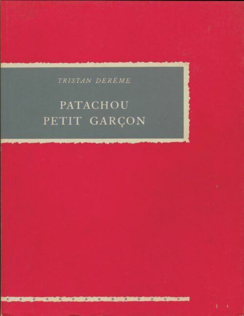 Livrenpoche : Patachou. Petit garçon - Tristan Derème - Livre