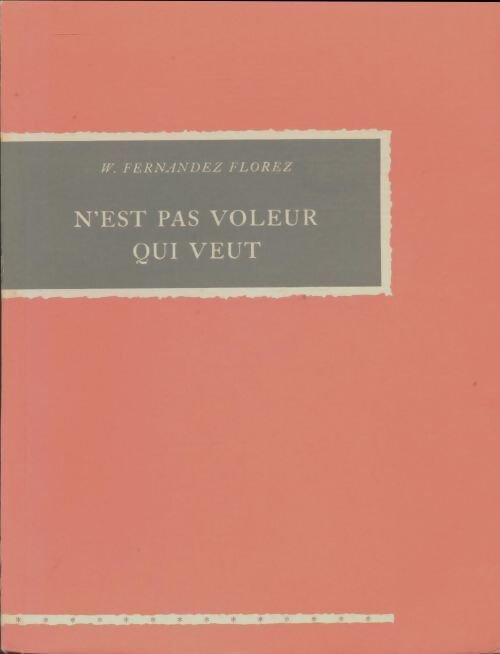Livrenpoche : N'est pas voleur qui veut - W. Fernandez Florez - Livre