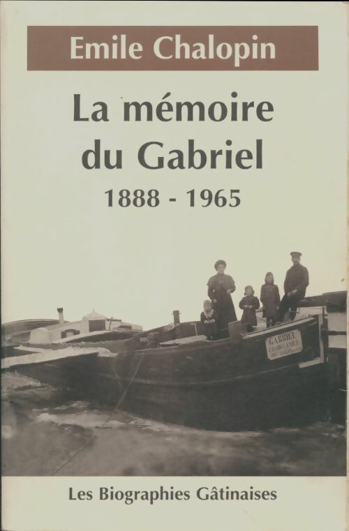 Livrenpoche : La mémoire du Gabriel 1888-1965 - Emile Chalopin - Livre