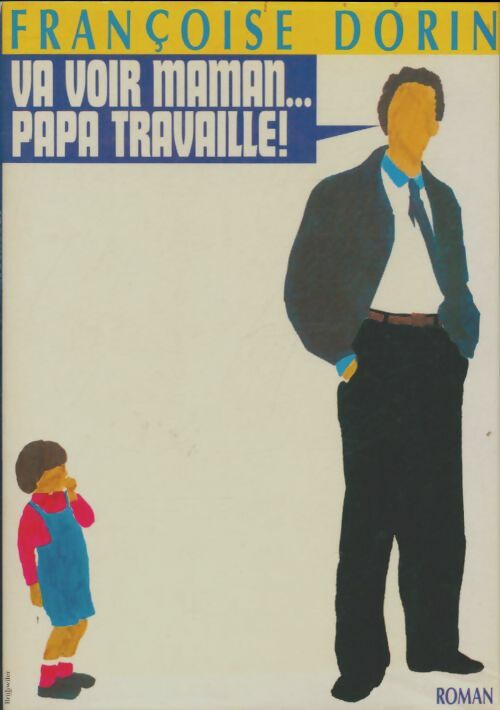 Livrenpoche : Va voir maman... Papa travaille ! - Françoise Dorin - Livre