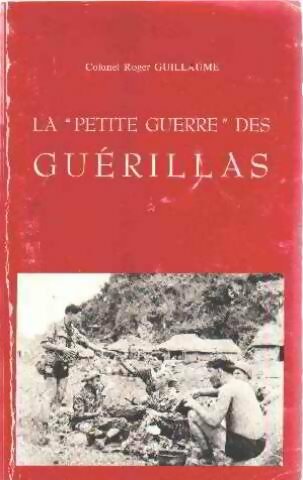 Livrenpoche : La petite guerre des guérillas - Roger Guillaume - Livre