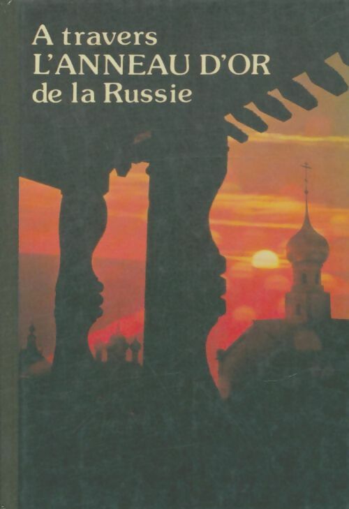 Livrenpoche : A l'anneau d'or de la Russie - Collectif - Livre