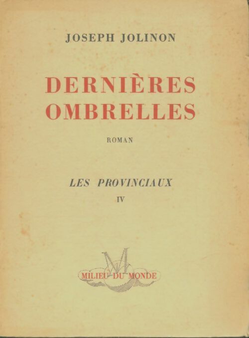 Livrenpoche : Les provinciaux Tome IV : Dernières ombrelles - Joseph Jolinon - Livre