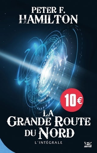 Livrenpoche : La Grande Route du Nord : La Grande Route du Nord - L'Intégrale - Peter F. Hamilton - Livre
