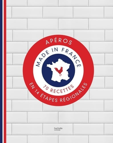 Livrenpoche : Apéro made in France : 70 recettes en 14 étapes régionales - Stéphanie De Turckheim - Livre