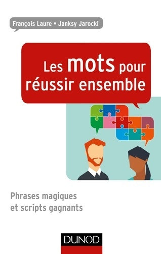 Livrenpoche : Les mots pour réussir ensemble - Phrases magiques et scripts gagnants : Phrases magiques et scripts gagnants - François Laure - Livre