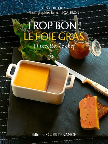 Livrenpoche : Trop bon ! Le foie gras - Guy Guilloux - Livre