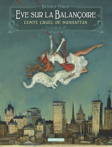Livrenpoche : Eve sur la balançoire : Conte cruel de Manhattan - Nathalie Ferlut - Livre