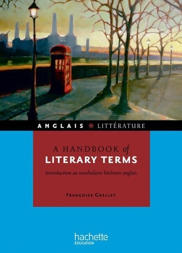 Livrenpoche : A handbook of literary terms - Introduction au vocabulaire littéraire anglais - Françoise Grellet - Livre
