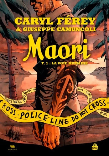 Livrenpoche : MAORI Tome I LA VOIE HUMAINE - Giuseppe Camuncoli - Livre