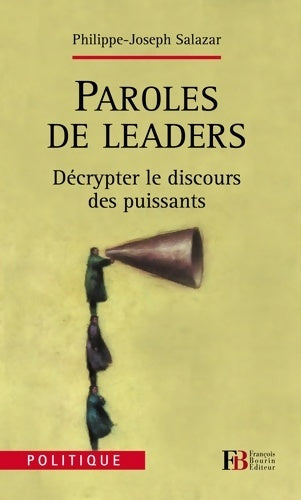 Livrenpoche : Paroles de leaders : Décrypter le discours des puissants - Philippe-Joseph Salazar - Livre