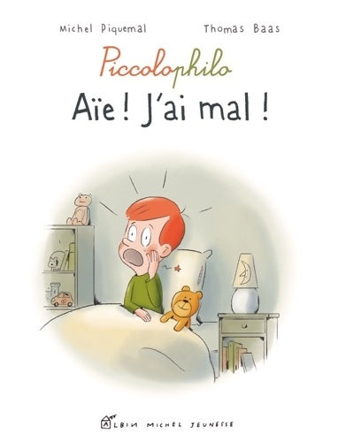 Livrenpoche : Aïe ! J'ai mal ! : Piccolophilo - Michel Piquemal - Livre