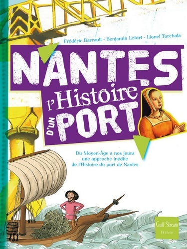 Livrenpoche : Nantes L'histoire d'un port - Frederic Barrault - Livre