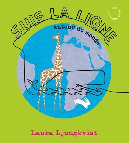 Livrenpoche : Suis la ligne autour du Monde : Largeur = 261 mm - Laura Ljungkvist - Livre