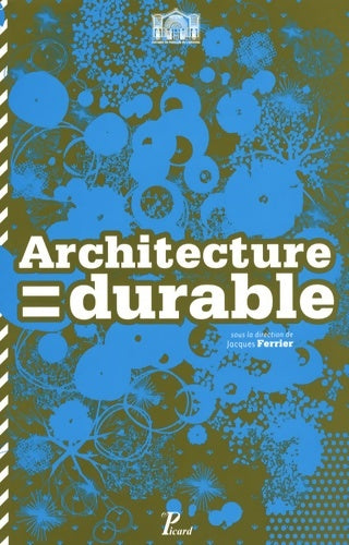 Livrenpoche : Architecture = durable : 30 architectes 30 projets en Ile-de-France - Jacques Ferrier - Livre