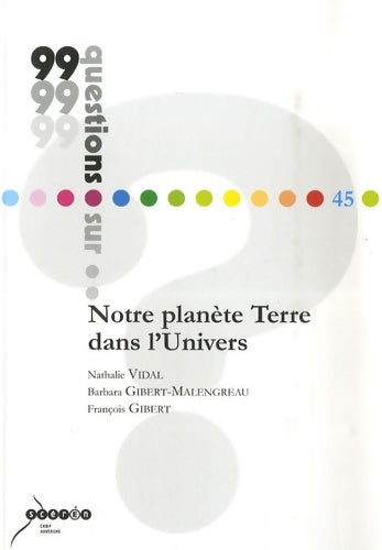 Livrenpoche : Notre planète Terre dans l'Univers - François Gibert - Livre