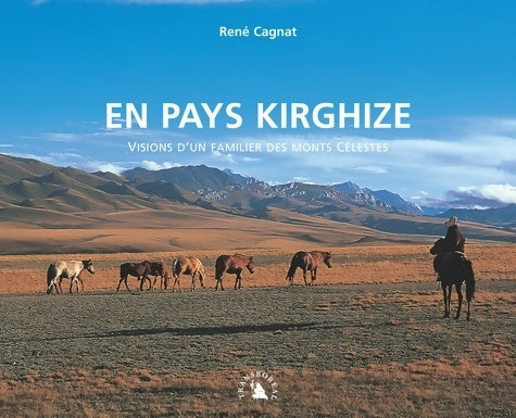 Livrenpoche : En pays kirghize. Visions d'un familier des monts Célestes - René Cagnat - Livre
