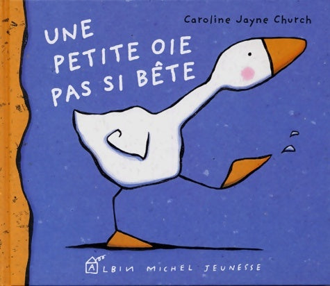 Livrenpoche : Une petite oie pas si bête - Caroline Church Jayne - Livre