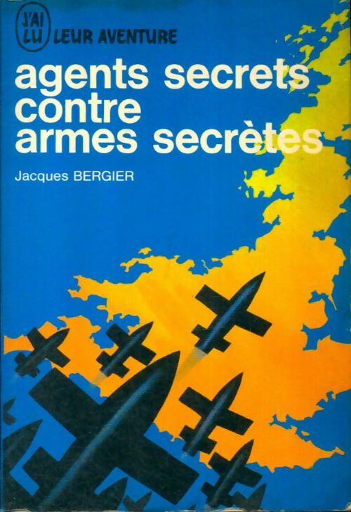 Livrenpoche : Agents secrets contre armes secrètes - Jacques Bergier - Livre