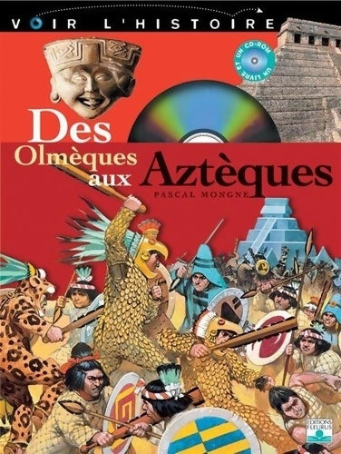 Livrenpoche : Voir l'histoire Tome III : Des Olmèques aux Aztèques - Pascal Mongne - Livre