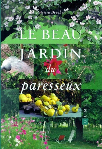 Livrenpoche : Le beau jardin du paresseux - Patricia Beucher - Livre