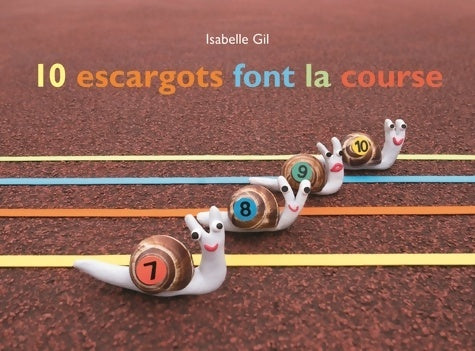 Livrenpoche : 10 escargots font la course - Isabelle Gil - Livre