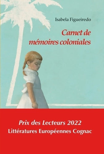 Livrenpoche : Carnet de mémoires coloniales - Isabela Figueiredo - Livre