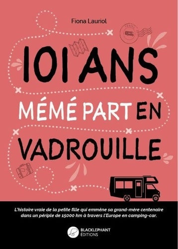 Livrenpoche : 101 ans Mémé part en vadrouille - Fiona Lauriol - Livre