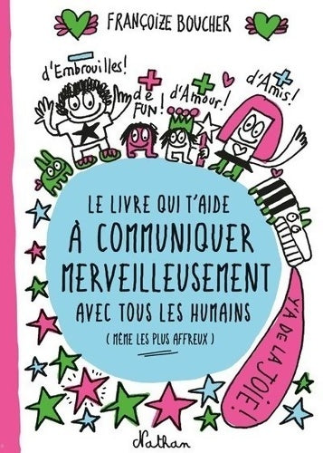 Livrenpoche : Le Livre qui t'aide à communiquer merveilleusement avec tous les humains . Dès 8 ans - Françoize Boucher - Livre