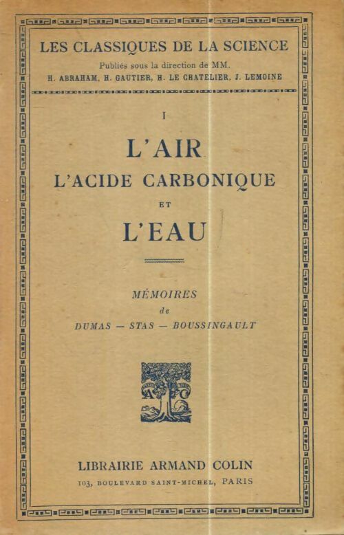 Livrenpoche : Les classiques de la science Tome I : L'air, l'acide carbonique et l'eau - Collectif - Livre