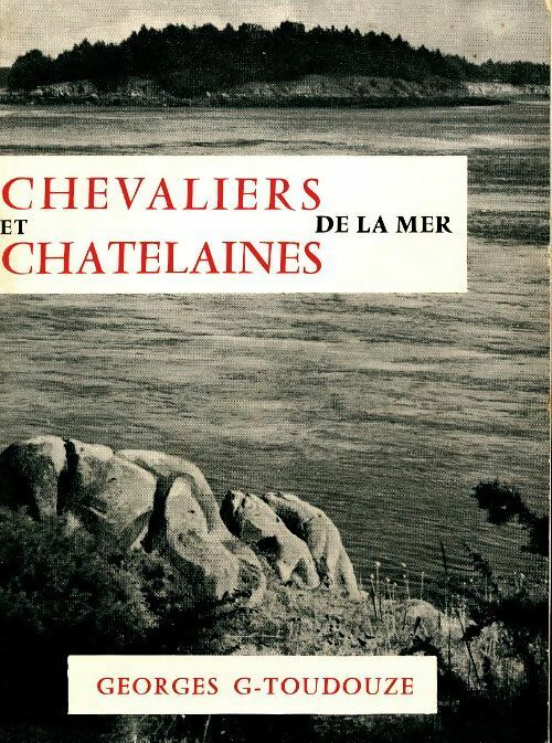 Livrenpoche : Chevaliers et châtelaines de la mer - Georges-Gustave Toudouze - Livre