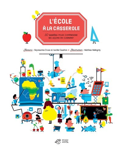 Livrenpoche : L'école à la casserole : 50 recettes pour comprendre ses leçons en cuisinant - Seymourina Cruse - Livre