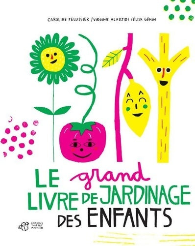 Livrenpoche : Le grand livre de jardinage des enfants - Virginie Aladjidi - Livre
