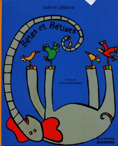 Livrenpoche : Bêtes et Bêtises - Gérard Moncomble - Livre