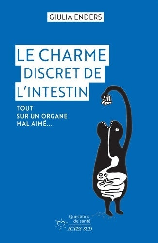 Livrenpoche : Le Charme discret de l'intestin : Tout sur un organe mal aimé - Giulia Enders - Livre