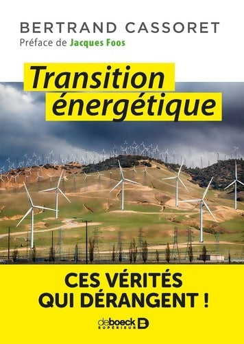 Livrenpoche : Transition énergétique : Ces vérités qui dérangent ! - Bertrand Cassoret - Livre