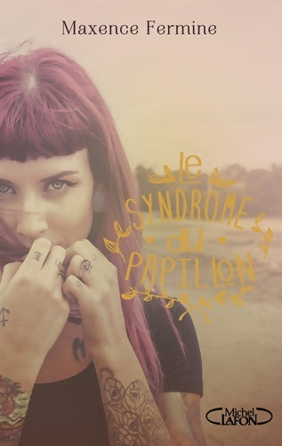 Livrenpoche : Le syndrome du papillon - Maxence Fermine - Livre