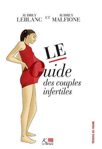 Livrenpoche : LE GUIDE DES COUPLES INFERTILES - Audrey LEBLANC - Livre