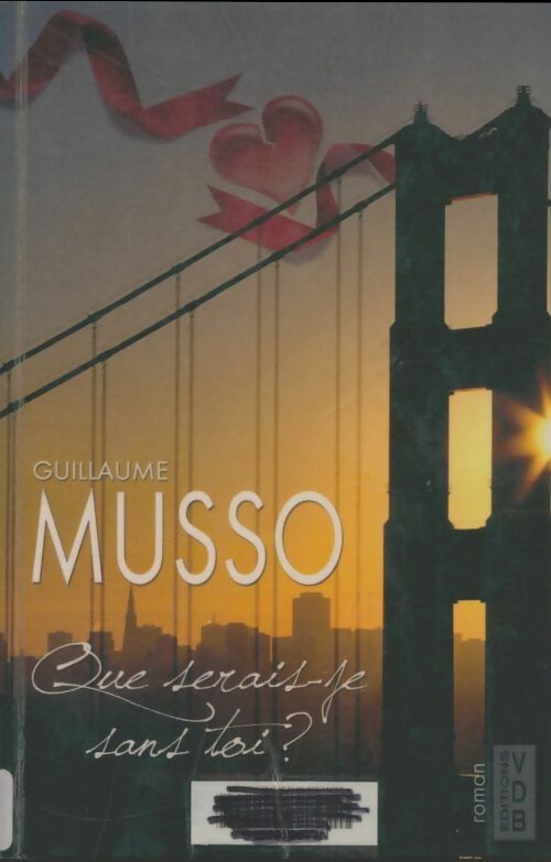 Livrenpoche : Que serais-je sans toi ? - Guillaume Musso - Livre