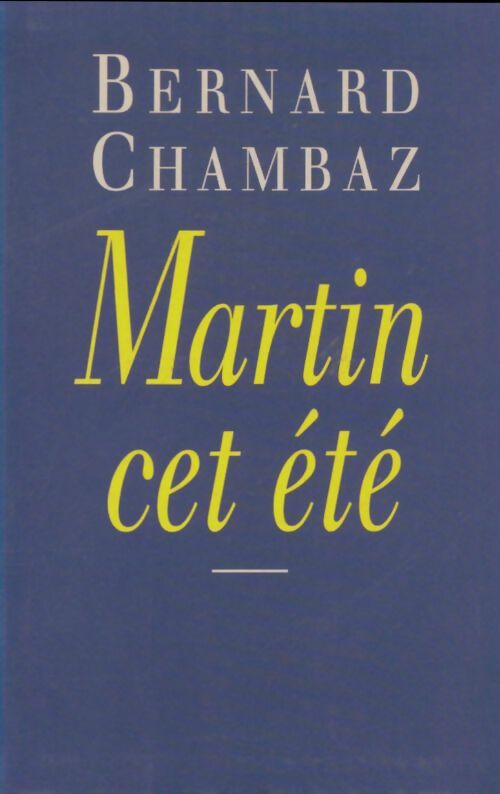 Livrenpoche : Martin cet été - Bernard Chambaz - Livre