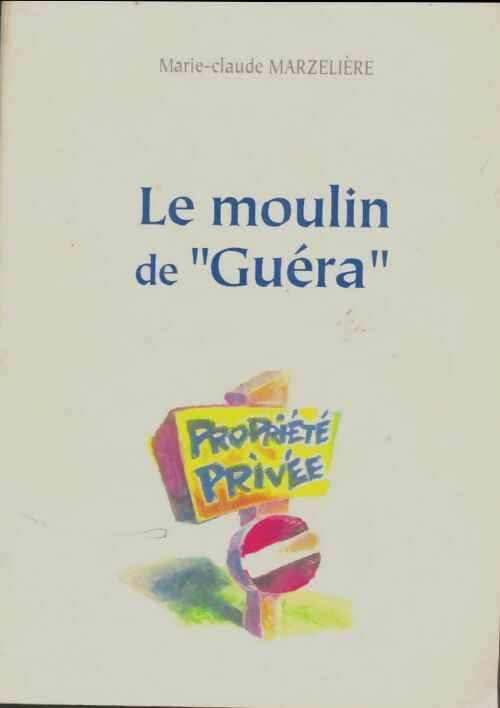 Livrenpoche : Le moulin de "Guéra" - Marie-Claude Marzelière - Livre