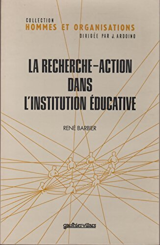 Livrenpoche : La recherche-action dans l'institution éducative - René Barbier - Livre