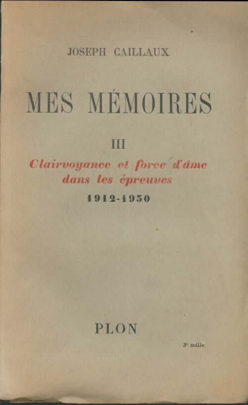Livrenpoche : Mes mémoires Tome III - Joseph Caillaux - Livre