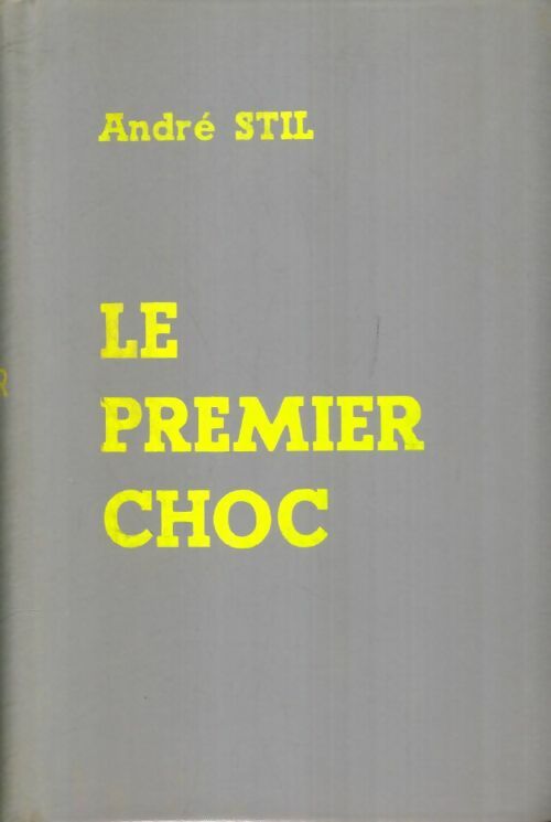 Livrenpoche : Le premier choc - André Stil - Livre
