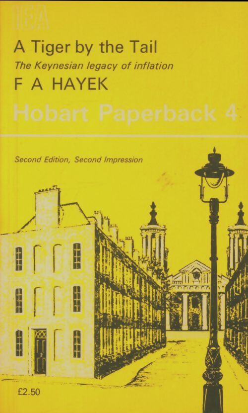 Livrenpoche : Tiger by the tail : Keynesian legacy of inflation - Friedrich August Hayek - Livre