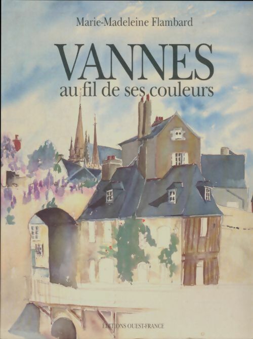 Livrenpoche : Vannes au fil de ses couleurs - Marie-Madeleine Flambard - Livre